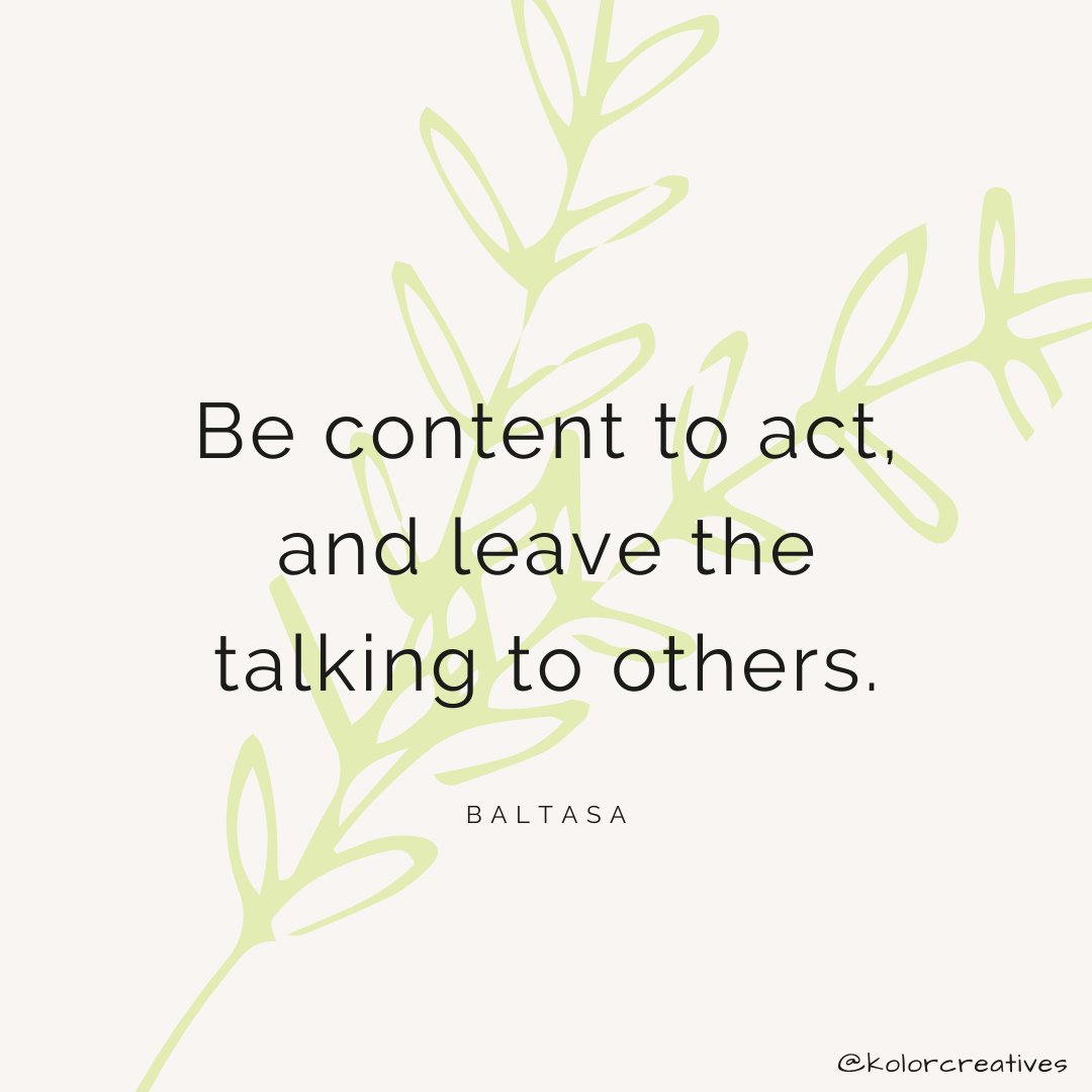 Kolor_Creatives's tweet photo. #MondayMotivation 

“Be content to act, and leave the talking to others.” – Baltasa

#KolorCreatives #Motivation #Inspiration https://t.co/TYHin5c50B