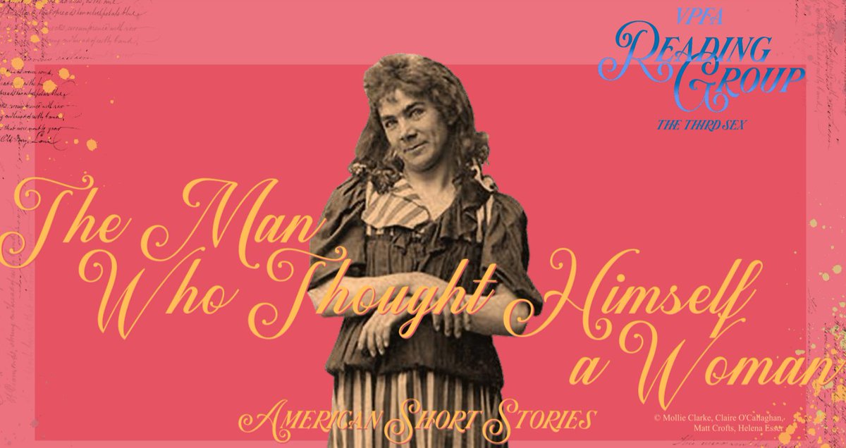 VPFA1's tweet photo. Join the #3rdSex Reading Group this Wednesday (24th Nov) at 5:30 GMT for an intriguing session on 'The Man Who Thought Himself a Woman' - 19C Queer American Short Stories ๐บ๐ธ๐ฉ๐ฅ https://t.co/IETZ4e8zr5