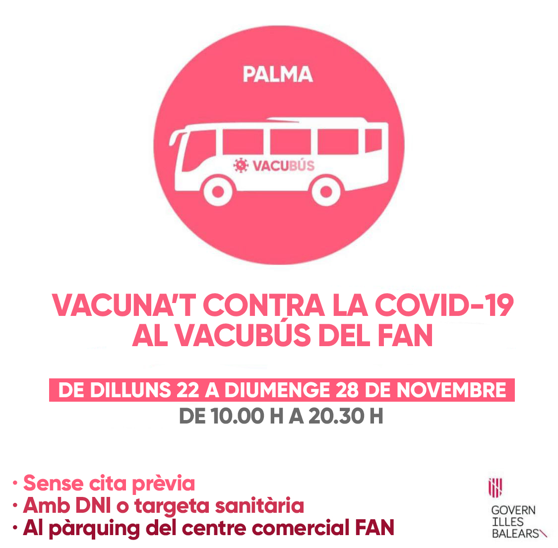 Aquesta setmana trobaràs el vacubús al pàrquing exterior del centre comercial FAN 

#ALesIllesEnsVacunam