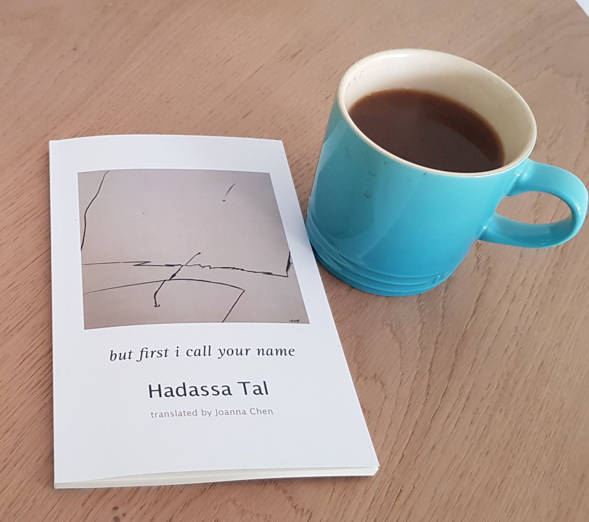 But first I'll sit down with a nice cup of coffee and this beautiful new collection of poetry published by the wonderful Shearsman Books, 'but first i call your name', by Hadassa Tal, finally in my hands and available for purchase in my translation.