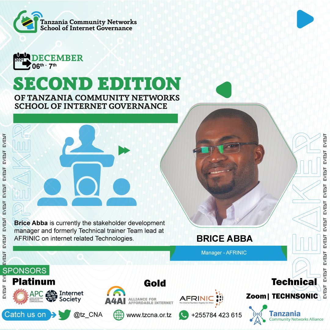 Tanzania Community Networks Alliance (@tz_cna) on Twitter photo We are honoured to announce that Mr. <a href="/abbabrice/">Behou Brice ABBA</a> will be speaking to our Second Edition of Tanzania Community Networks School of Internet Governance scheduled from 06 - 07 December 2021 in Dodoma.
Our Sponsors:
<a href="/internetsociety/">Internet Society</a>
<a href="/APC_News/">APC</a>
<a href="/AFRINIC/">AFRINIC-The Regional Internet Registry for Africa</a>
<a href="/A4A_Internet/">A4AI</a>
<a href="/Basic4All/">Basic Internet Foundation</a> We are honoured to announce that Mr. <a href="/abbabrice/">Behou Brice ABBA</a> will be speaking to our Second Edition of Tanzania Community Networks School of Internet Governance scheduled from 06 - 07 December 2021 in Dodoma.
Our Sponsors:
<a href="/internetsociety/">Internet Society</a>
<a href="/APC_News/">APC</a>
<a href="/AFRINIC/">AFRINIC-The Regional Internet Registry for Africa</a>
<a href="/A4A_Internet/">A4AI</a>
<a href="/Basic4All/">Basic Internet Foundation</a>