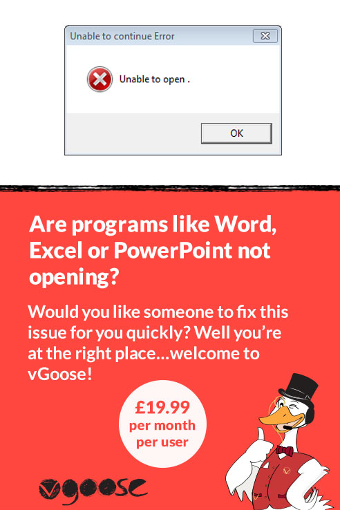 Are programs like Word, Excel or PowerPoint not opening? Would you like someone to fix this issue for you quickly? Well you’re at the right place…welcome to vGoose!

vGoose is the IT support company that’s tailored specifically for small businesses. Join the gaggle today!