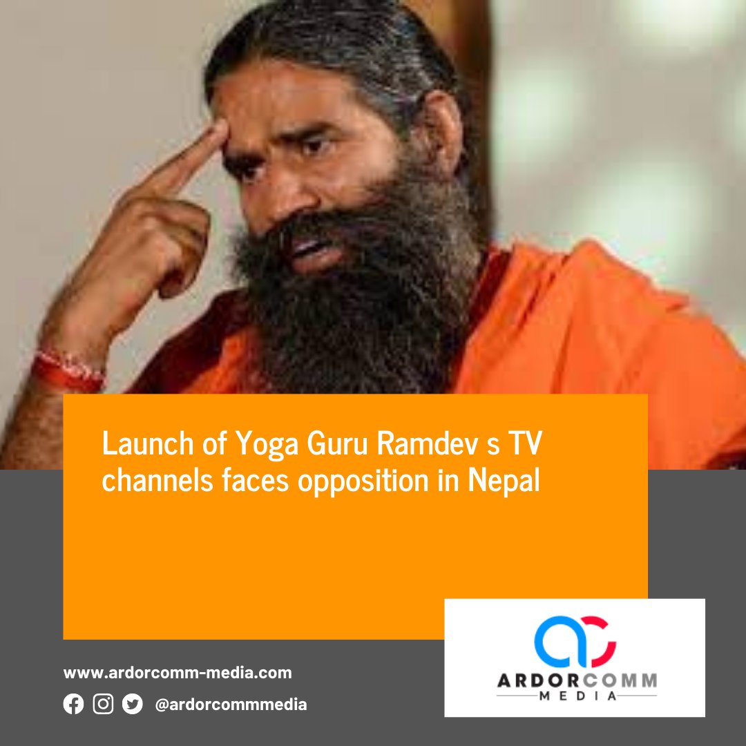 ardorcomm's tweet photo. Launch of Yoga Guru Ramdev s TV channels faces opposition in Nepal
-By ArdorComm News Network
https://t.co/YDyy81J4AU
#Launch #Yoga #GuruRamdev #TVchannels #opposition #Nepal https://t.co/Qa5xbQkrH6
