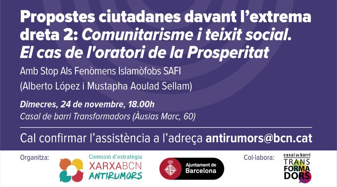 BCNAntirumors's tweet photo. #AGENDA | Us esperem aquest dimecres per a la 3a sessió del cicle 'Propostes ciutadanes davant l’extrema dreta'.
👉@SAFI_Stop parlarà d’islamofòbia a partir de l’experiència del procés d’obertura de l’oratori del barri de la Prosperitat.
ℹ️ +info: https://t.co/6hB6oUIlGv https://t.co/ptsRaFfK9T