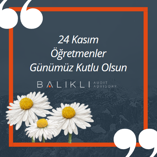 BalikliGroup's tweet photo. Balıklı Audit | Advisory olarak 24 Kasım Öğretmenler Günümüz'ü kutluyoruz. https://t.co/oJNX8bu0vw