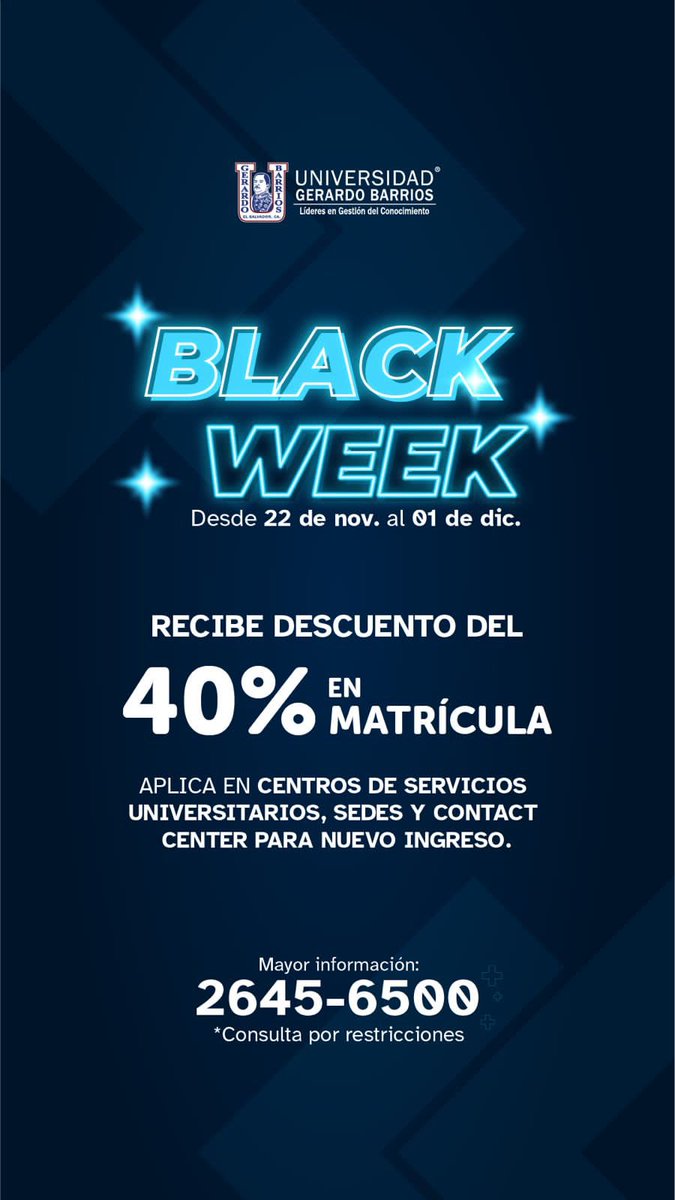👉¿Quieres ser parte de la UGB?

⚫ Te invitamos a la Black Week, recibe 40% de descuento en tu matrícula al realizarla en los Centro de Servicio Universitario, sedes y contact center
 ✅ Mayor información al 2645-6500
⚫Válido únicamente para estudiantes de nuevo ingreso.