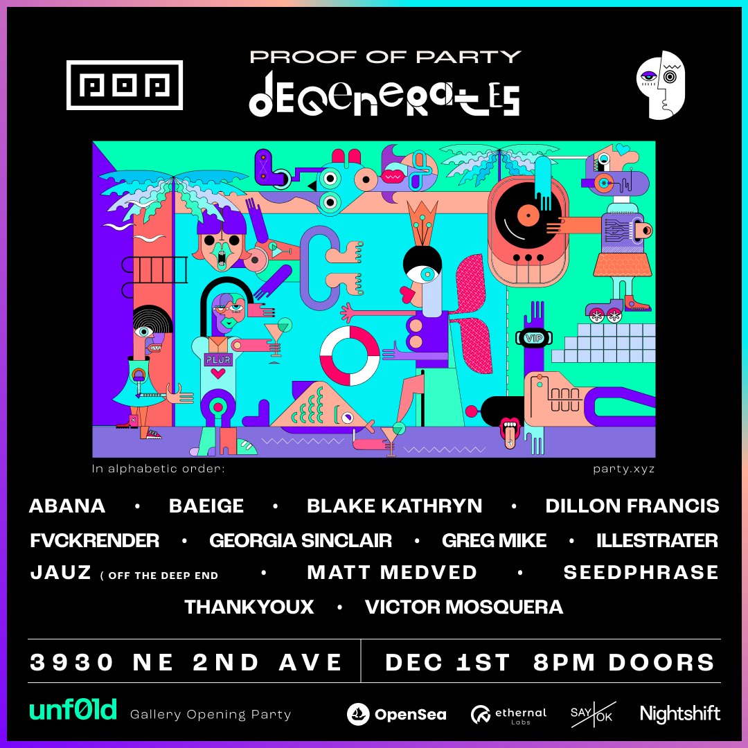 POP MIAMI LFG @PartyDegens 

<a href="/Jauzofficial/">JAUZ</a> <a href="/DillonFrancis/">dillonfrancis</a> <a href="/ThankYouX/">ThankYouX</a> <a href="/fvckrender/">FVCKRENDER</a> <a href="/victormosquerar/">Victor Mosquera</a> <a href="/baeige1/">baeige</a> <a href="/GREGMIKE/">GREG MIKE</a> <a href="/blakekathryn/">blake kathryn ˙ᵕ˙</a> <a href="/mattmedved/">medved</a> <a href="/seedphrase/">seedphrase</a> <a href="/illestrater_/">tim.eth ⁙ illestrater</a> <a href="/GEORGIASINCLAIR/">Georgia Sinclair</a> <a href="/abana_music/">abana</a>  <a href="/opensea/">OpenSea</a> <a href="/TheSayOK/">The Say OK</a> @EthernityChain