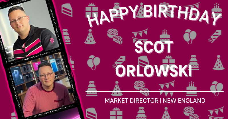 Join me in wishing Happy Birthday to <a href="/ScotOrlowski/">Scot Orlowski</a> 🎂 Thank you for everything you do for our <a href="/Tmobile/">T-Mobile</a> teams in the New England Market. I hope your day is as incredible as you are 🙌