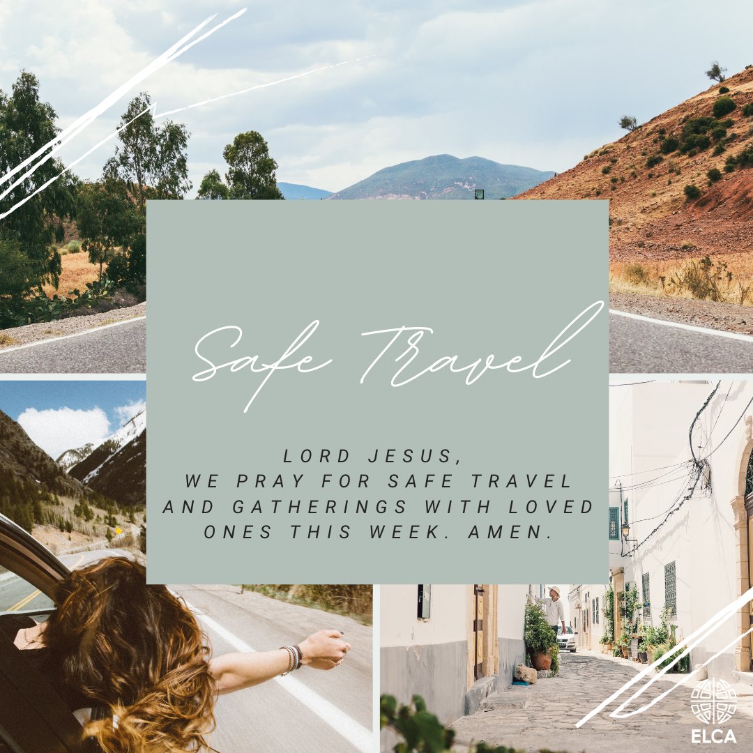 Lord Jesus, we pray for safe travel and gatherings with loved ones this week. Amen.