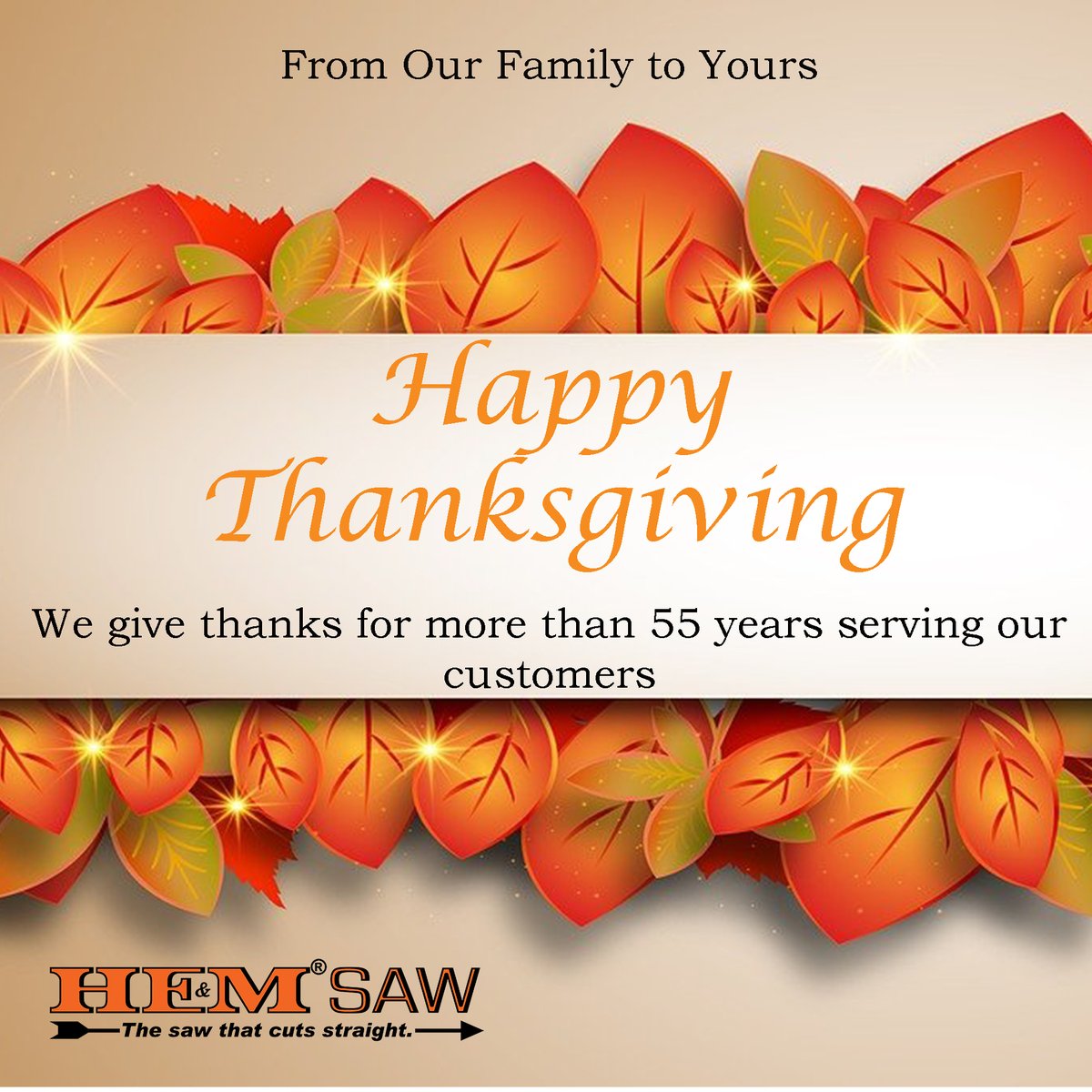 In observance of the holiday our HE&amp;M Saw facilities will be closed Thursday, November 25, and Friday, November 26. #happythanksgiving