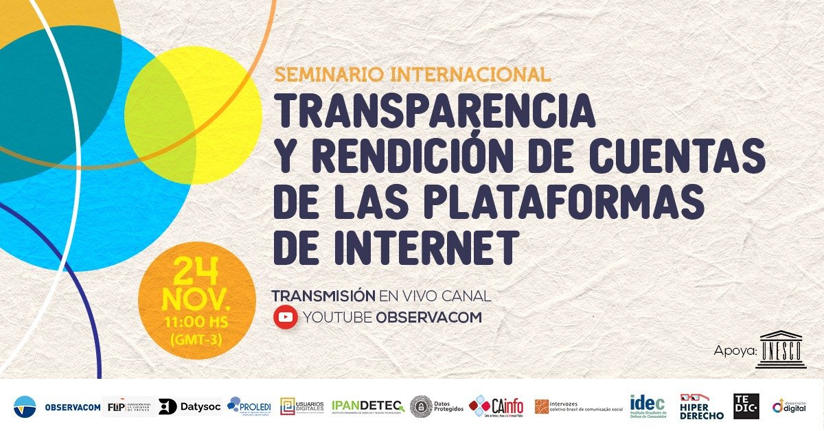 📢 ¡No te lo pierdas!

Te invitamos a seguir el Seminario Internacional sobre Transparencia de las Plataformas de Internet, donde participan organizaciones de la sociedad civil latinoamericana, que cuenta con apoyo de UNESCO.

⏰ 8:00 h (🇲🇽)
🎦 youtube.com/c/Observacom