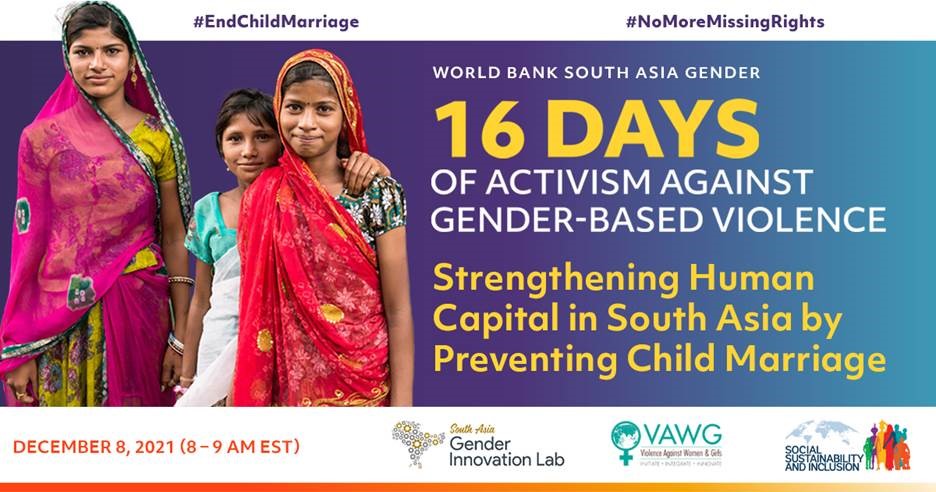 WorldBankSAsia's tweet photo. 📅 On Wednesday, December 8, at 8:00AM EST, we will mark #16Days, and highlight the importance of preventing child marriage to strengthen #humancapital, a priority for #SouthAsia. Watch it LIVE here: https://t.co/jFvXoA9sUc #EndChildMarriage #NoMoreMissingRights https://t.co/S7N7zFtsla