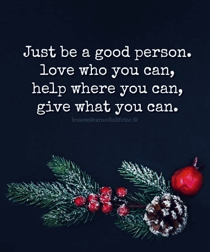 Sbryen's tweet photo. As we make our way into December and the beginning of the holiday season, this is worth remembering now, and all year long. #JustBeAGoodPerson https://t.co/zEEF0OqcxU