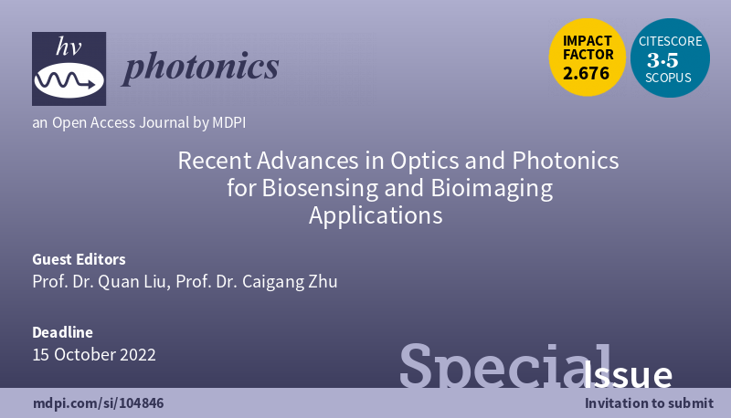 #CallforPapers: Special Issue "Recent Advances in #Optics and #Photonics for #Biosensing and #Bioimaging Applications"
mdpi.com/si/104846
Edited by: Prof. Dr. Quan Liu, Prof. Dr. <a href="/Caigang_Zhu/">Caigang Zhu</a> 
Submission Deadline: 15 October 2022. 
#OpticalBiosensing   
#OpticalBioimaging