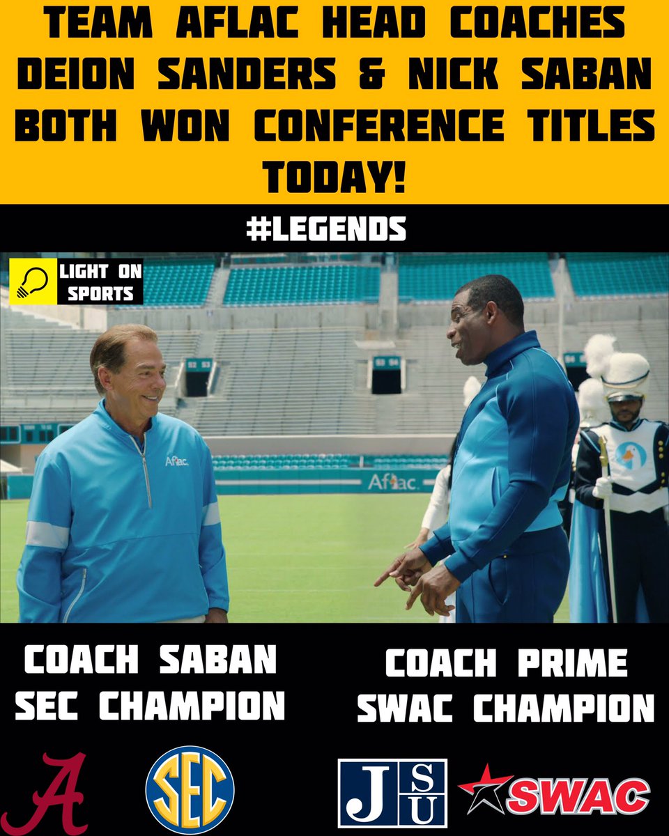 LightOnSports's tweet photo. Team Aflac Head Coaches: Deion Sanders &amp; Nick Saban Both Won Football Conference Title Games Today! 
• Coach Prime SWAC Champion (Jackson State)
• Coach Saban SEC Champion 
(Alabama) https://t.co/LjMOEi8Bk0