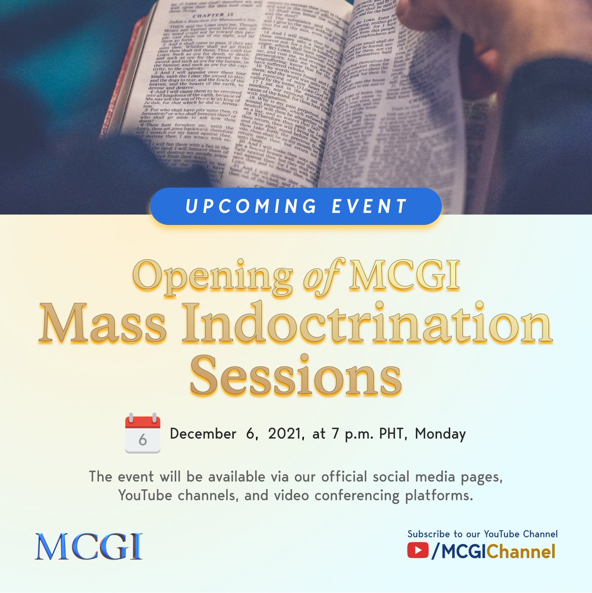 mcgidotorg's tweet image. SAVE THE DATE: The opening of MCGI Mass Indoctrination sessions will be on December 6, 2021 (Monday) at 7 p.m. PHT, God willing. 

We cordially invite everyone to join and learn the doctrines of our Lord Jesus Christ hosted by Brother Eli Soriano and Brother Daniel Razon.