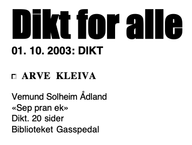susannetiger's tweet photo. Apropos NRK, det går vist an at finde denne anmeldelse af Vemund Solheim Ådlands Gasspedal-bog signeret Arve Kleiva Dagsavisen 2003: Dikt for alle! https://t.co/eCgFOdvVkB