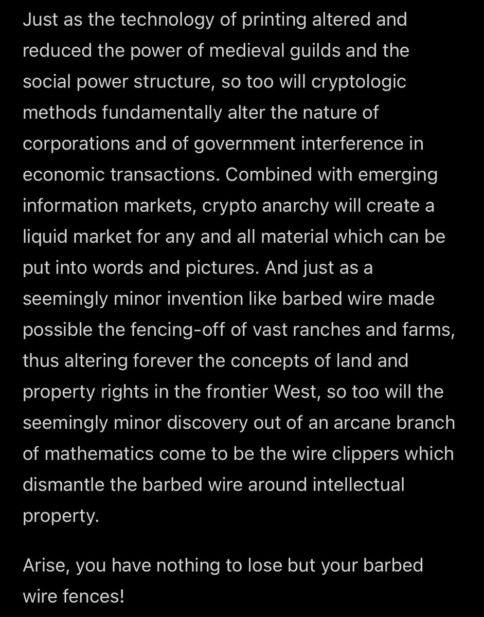 In his 1988 "Crypto Anarchist Manifesto", Timothy C. May introduced the basic principles of crypto-anarchism, encrypted exchanges ensuring total anonymity, total freedom of speech, and total freedom to trade.

(pics for those that don’t click links)