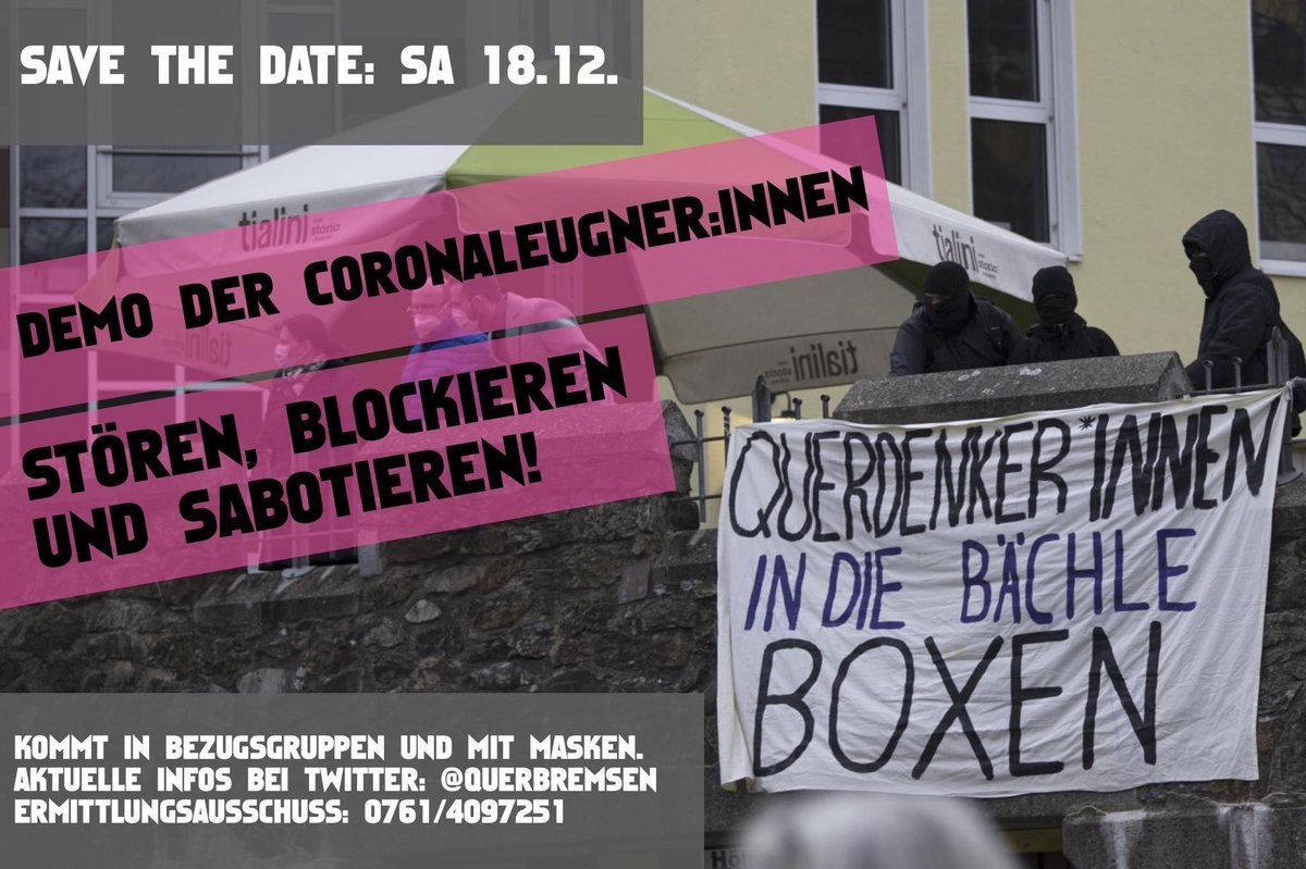 querbremsen's tweet photo. Save the date! Für den 18.12 rufen wir erneut dazu auf, den wöchentlichen Umzug der Coronaleugner:innen zu stören zu blockieren und zu sabotieren! 1000 Schwurbler:innen sind genug! Weitere Infos, Uhrzeiten und Treffpunkte folgen! #fr1812 #QuerdenkerSindTerroristen #freiburg https://t.co/ONlhDsG7ve