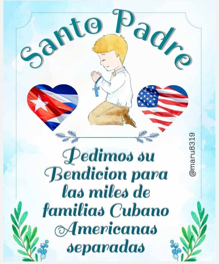 <a href="/Pontifex_es/">Papa León XIV</a> Bendiciones para la familia, pilar de la sociedad y mandato del Señor, le rogamos Padre que conceda un encuentro con <a href="/camafs/">CAMAFS</a> representantes de las familias cubanoamericana en procesos de reunificacion familiar, necesitamos de su apoyo, por misericordia, #ConsularServicesinCuba