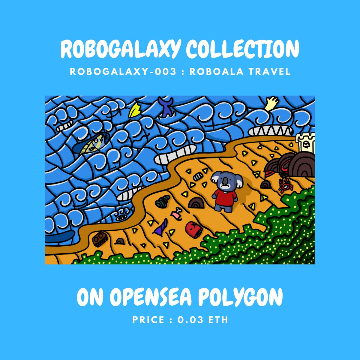 ROBOGALAXY COLLECTION
No.003 : ROBOALA TRAVEL
ON OPENSEA POLYGON 0.03 ETH

👉opensea.io/assets/matic/0…

#nftart #NFTs #NFT #nftcollector #NFTCommunity #NFTartist #NFTcollection #art #nftdrop #opensea #nftcute #NFTTHAILAND #NFTpolygon #NFT  #OpenSeaNFT  #NFTJapan
#Polygon