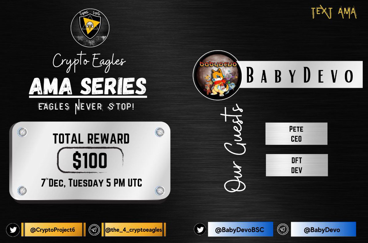 We are pleased to announce our next AMA on December 7th, 2021 at 5:00 PM UTC.

<a href="/CryptoProject6/">Crypto Eagles</a>

 x 
@BabyDevoBSC

Reward : $100 
Requirements:
Follow :-
@BabyDevoBSC
 &amp; 
<a href="/CryptoProject6/">Crypto Eagles</a>

Like, RT, Tag your 3 Friends.