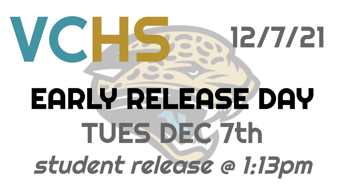 VCHSJags's tweet photo. Reminder… this coming Tuesday, Dec 7th is an Early Release Day at VCHS and other schools in our district.  VCHS students are released @ 1:13pm. Students will attend all classes following a modified schedule and buses will be available and following all normal pickups and stops. https://t.co/bqQfXvoMbL