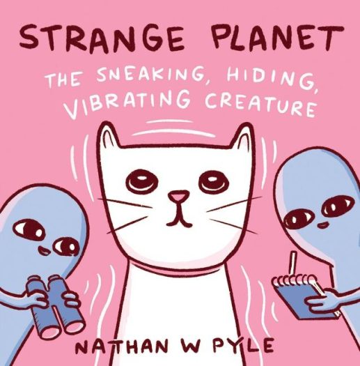 Review: Strange Planet: The Sneaking, Hiding, Vibrating Creature (2021) by Nathan Pyle - nerdspan.com/review-strange…