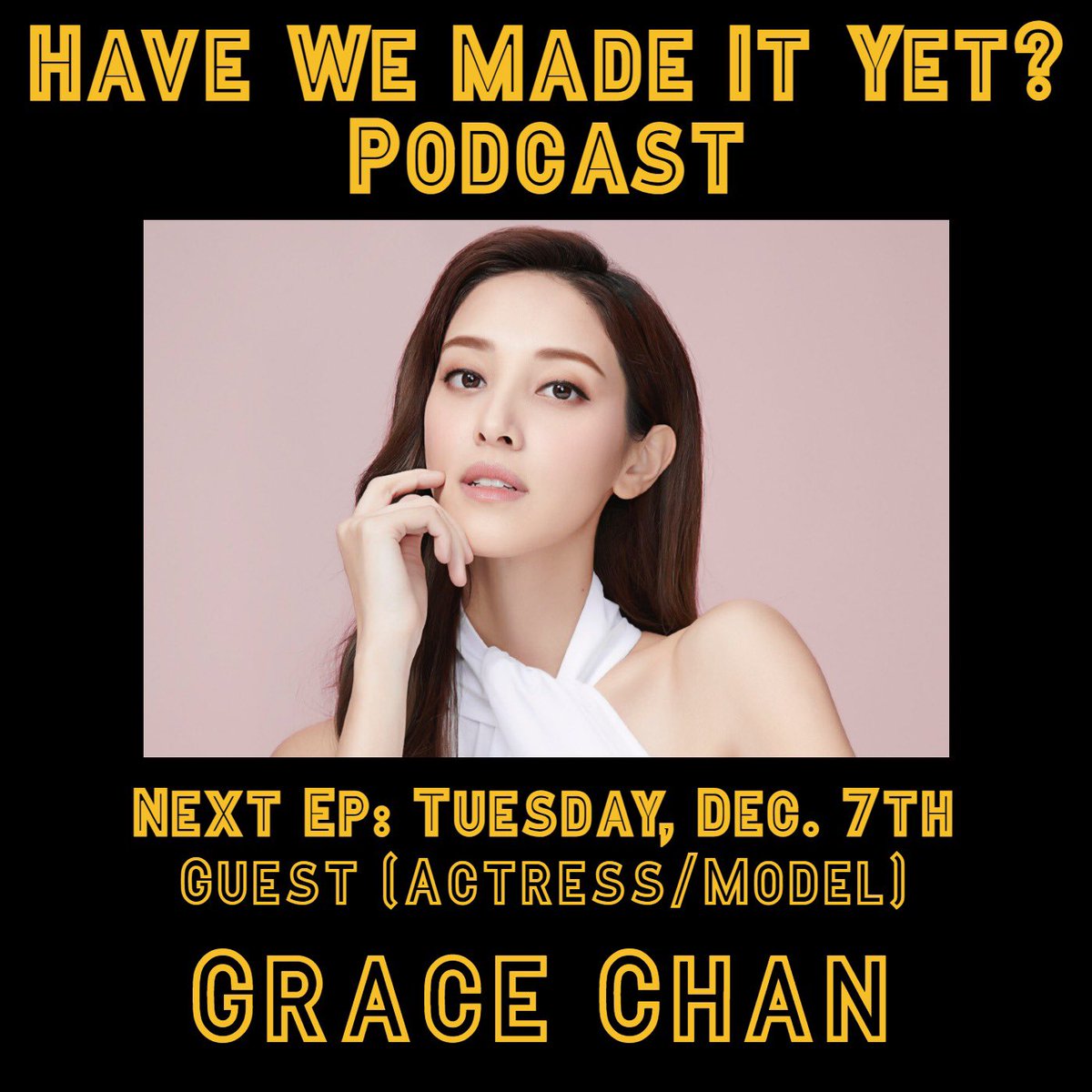 Next ep. Dec. 7th w/ Hong Kong Actress/Model and miss Hong Kong 2013, Grace Chan! #hwmiypodcast #makingit