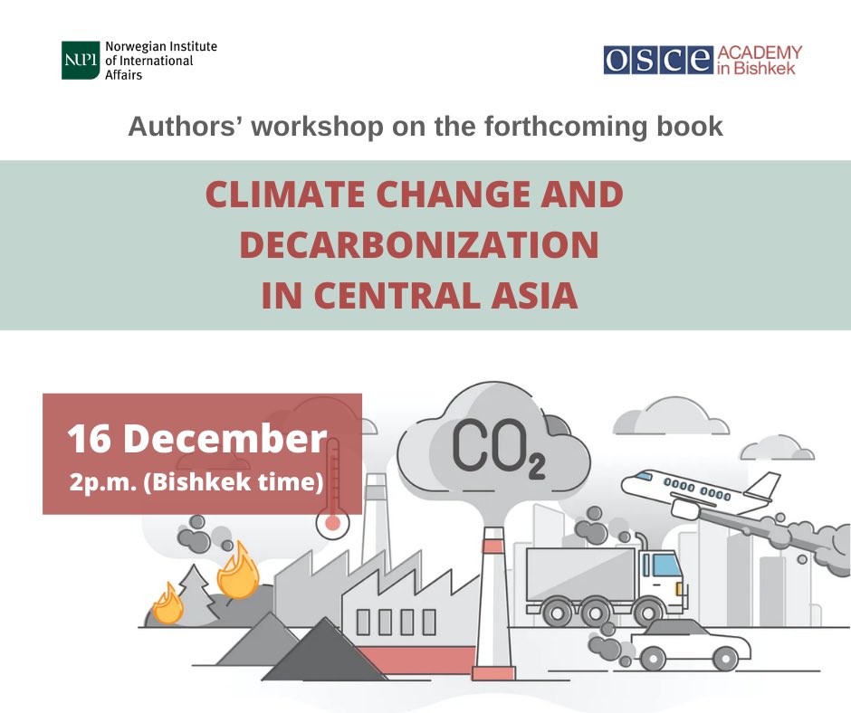 OSCE_Academy's tweet photo. Join the Authors’ workshop on the forthcoming book “Climate change and decarbonization in Central Asia” on December 16th, 2021.

REGISTRATION LINK: https://t.co/VbhJg2AdXB @nupsreview #climatechange https://t.co/ybbN0xSniO