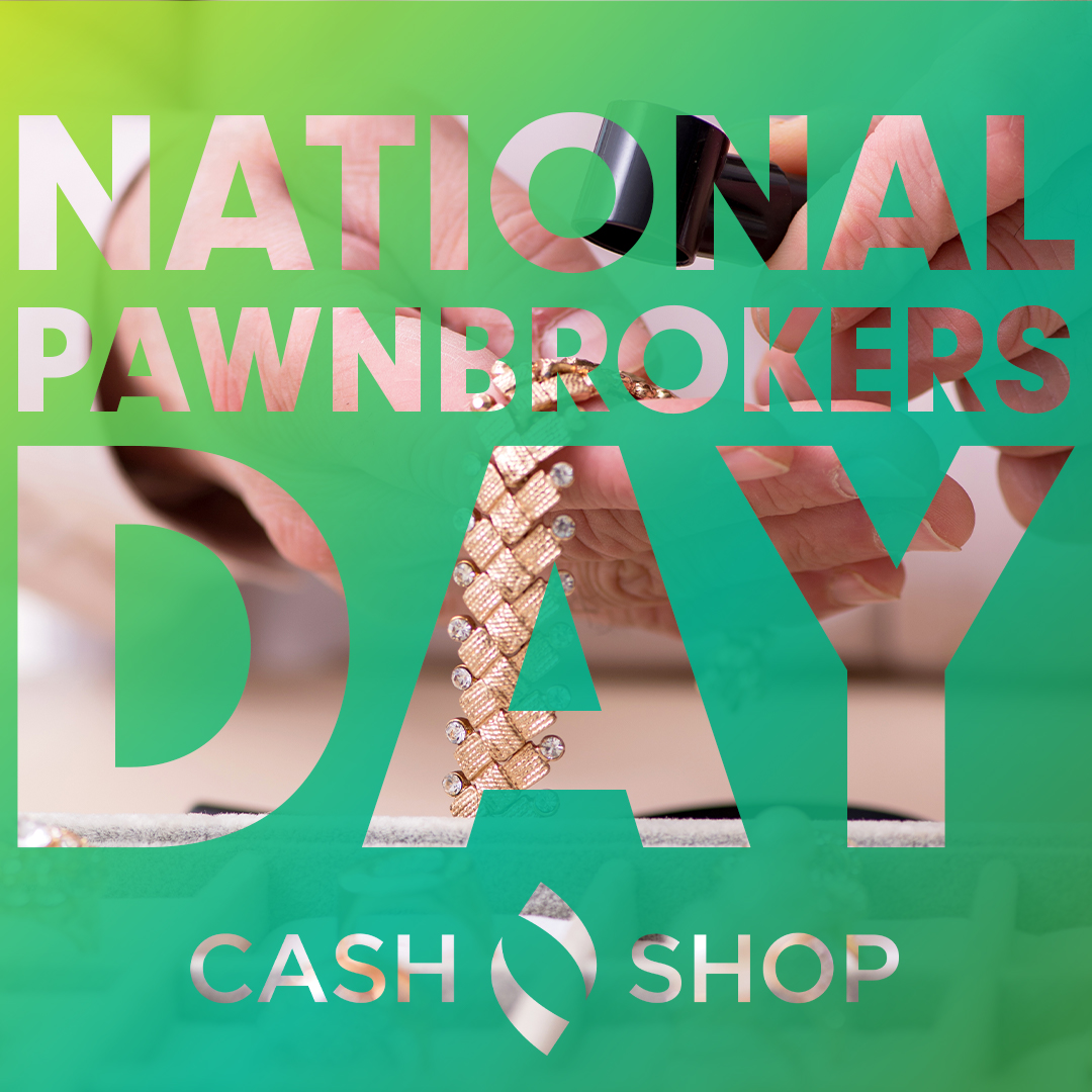 It’s National Pawnbrokers Day 🥳 Celebrate by exploring Cash Shops incredible services 💸