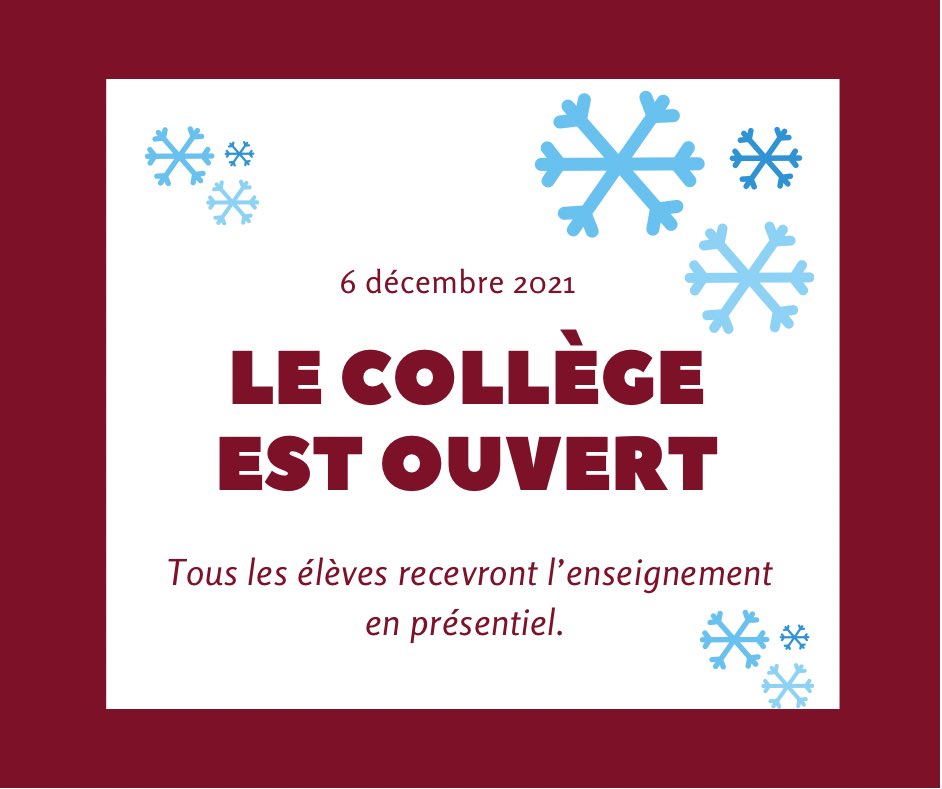 6 décembre 2021 - Le Collège est ouvert.