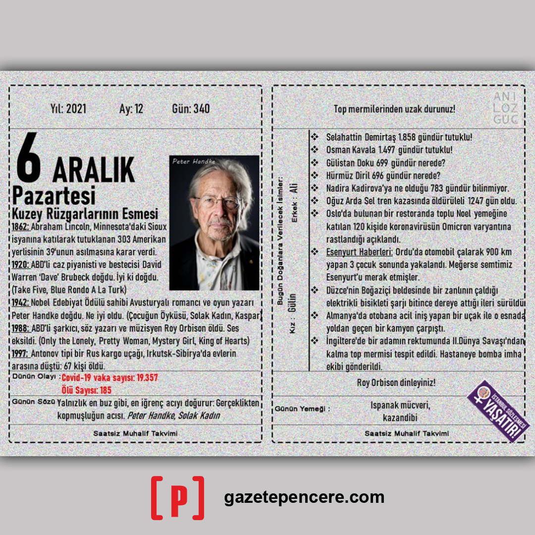 gazetepencere's tweet photo. "Kuzey Rüzgarlarının Esmesi"
6 Aralık 2021 Muhalif Takvim
(Abone olmak için https://t.co/XJ7dgJ2bM8)
@AnOzguc #MuhalifTakvim #AbrahamLincoln #DavidWarren #PeterHandke #RoyOrbison #BoğaziçiDirenişi #İstanbulSözleşmesi https://t.co/Dj1ll45twx