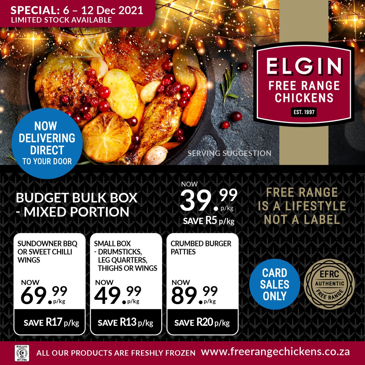 On special this week at all our Elgin Free Range Chickens Stores! 

Please note that our stores are cashless and we only accept card payments.

Valid 6 - 12 December 2021

Limited Stock Available!
For all the info on our stores, click here:
bit.ly/EFRCFactorySto…