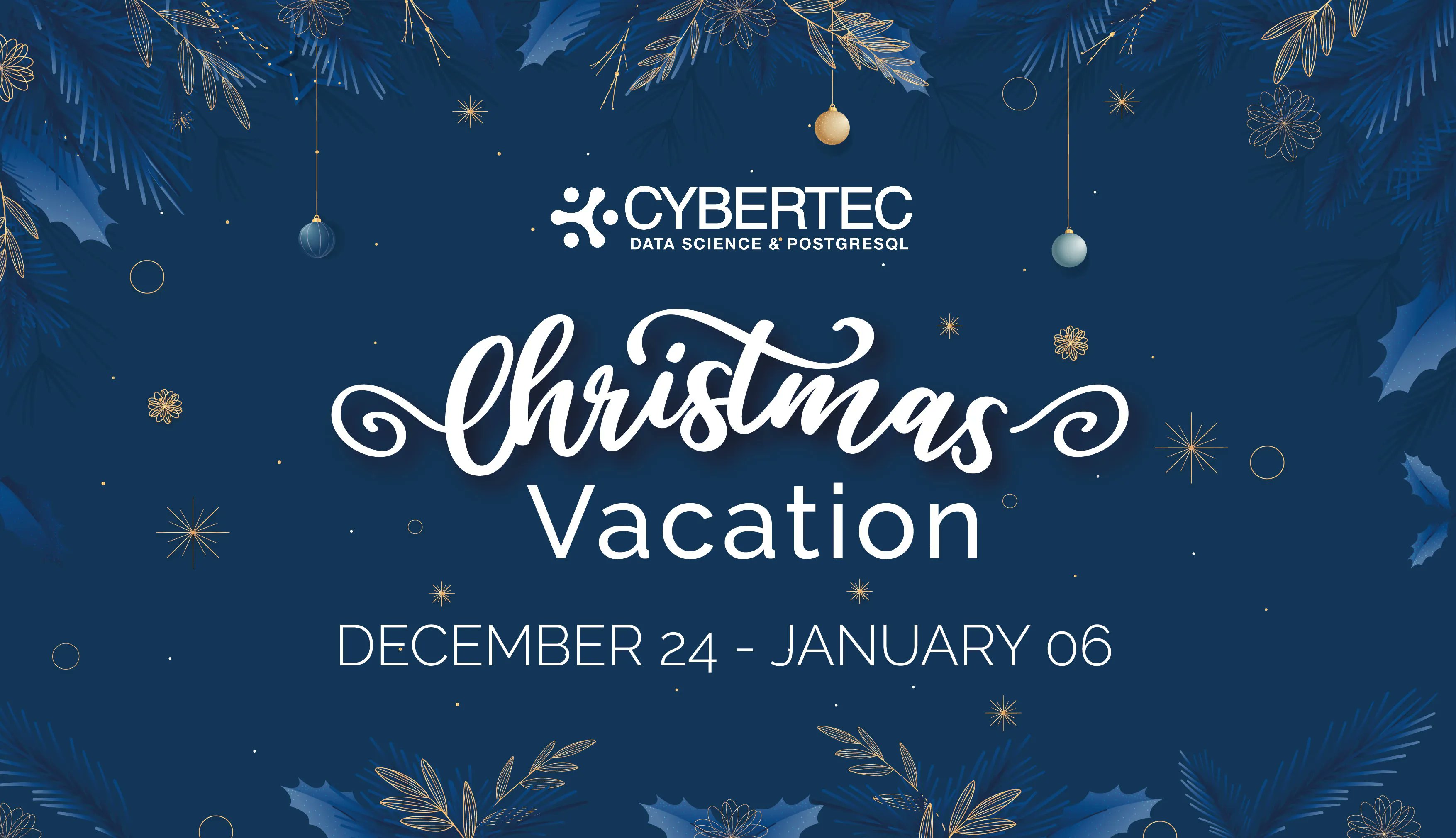 Usual Christmas Days Off 2022 Cybertec On Twitter: "Due To The Upcoming Christmas Holidays, We Will Have  Limited Operations From 24.12.2021 To 06.01.2022. 🎄 ✨ Our Ongoing Services  Will Not Be Affected And The Support Hotline Will