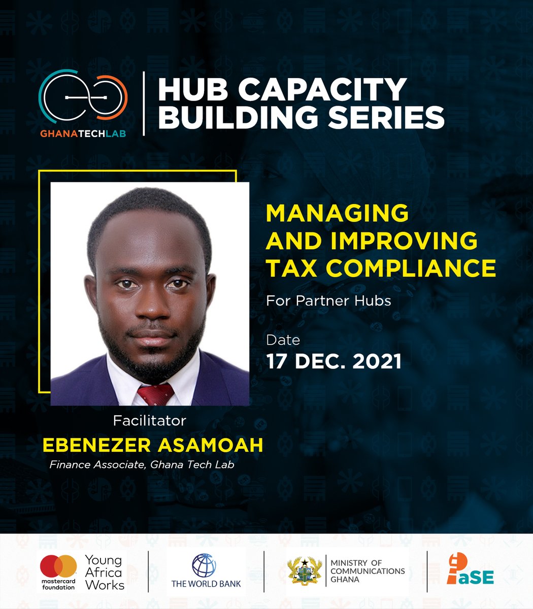 EcosystemGhana's tweet photo. Ebenezer Asamoah, a Finance Associate at Ghana Tech Lab, will facilitate a session on "Managing & Improving Tax Compliance."
Date: December 2021
*Partner Hubs Only*
#HubCapacityBuilding
#CapacityBuilding
#GTLimpact https://t.co/ufOFq5RMWG