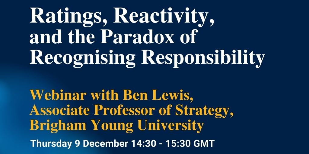 Please join us on Thurs 9 Dec 14.30 -15.30 GMT for a webinar with @benwlewis hosted by @MaryaBesharov: Ratings, Reactivity, and the Paradox of Recognising Responsibility - 'why organisations may decrease their performance after receiving a positive rating' web.cvent.com/event/87ea9da2…