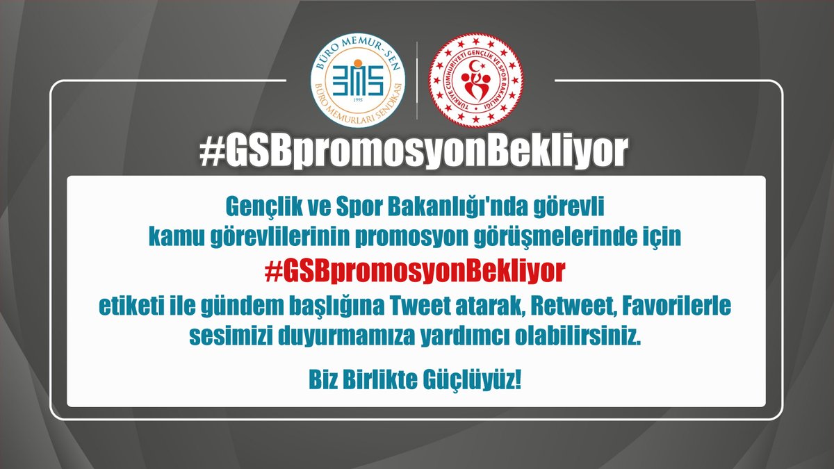 Gençlik ve Spor Bakanlığı'nda görevli kamu görevlilerinin promosyon görüşmelerinde için 

#GSBpromosyonBekliyor

etiketi ile gündem başlığına Tweet atarak, Retweet, Favorilerle sesimizi duyurmamıza yardımcı olabilirsiniz.

Biz Birlikte Güçlüyüz!