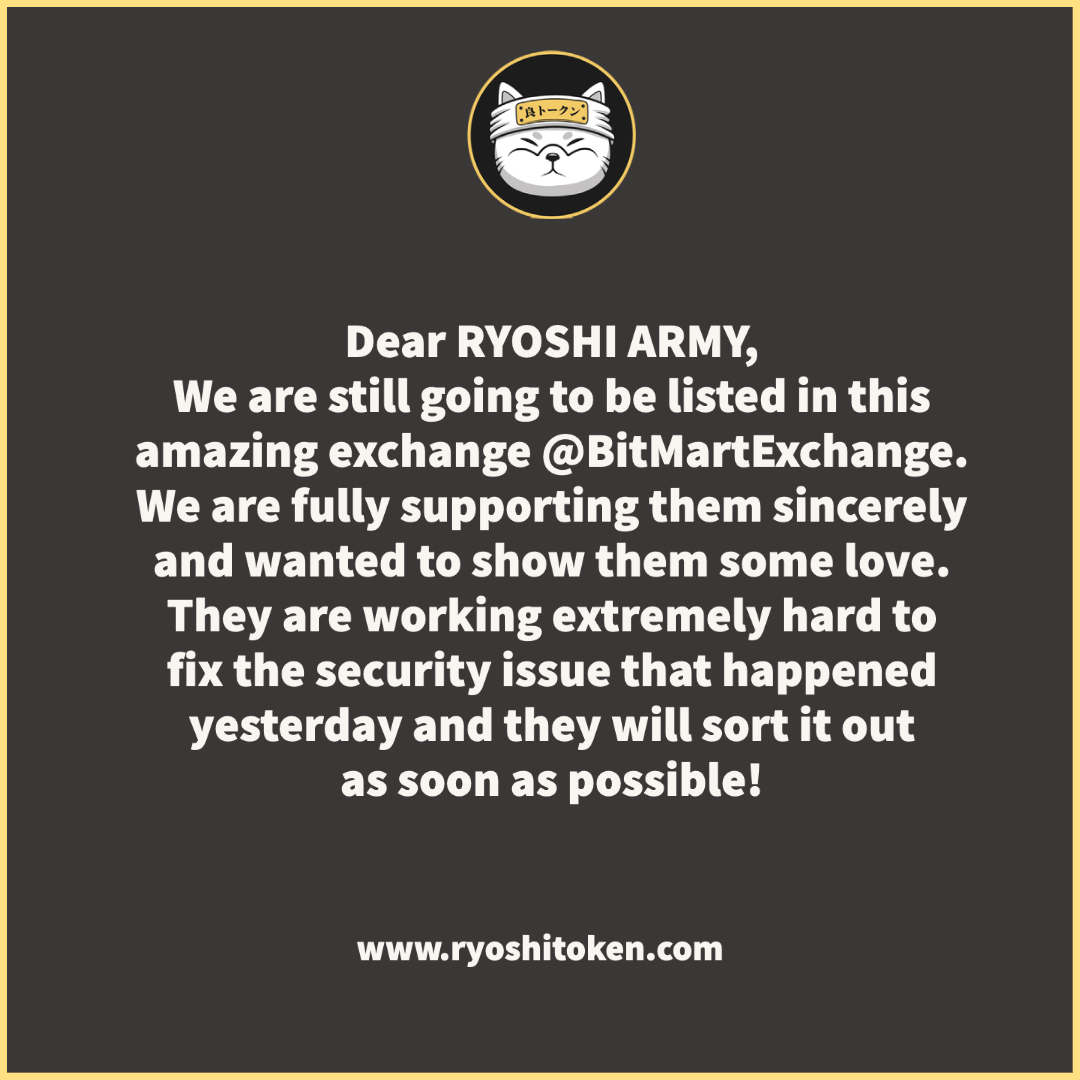 TokenRyoshi's tweet photo. Dear RYOSHI ARMY,
We are still going to be listed in this amazing exchange @BitMartExchange. 
We are fully supporting them sincerely and wanted to show them some love. This could happen to anyone and we will all keep  supporting @BitMartExchange https://t.co/qG3YqV1fZB