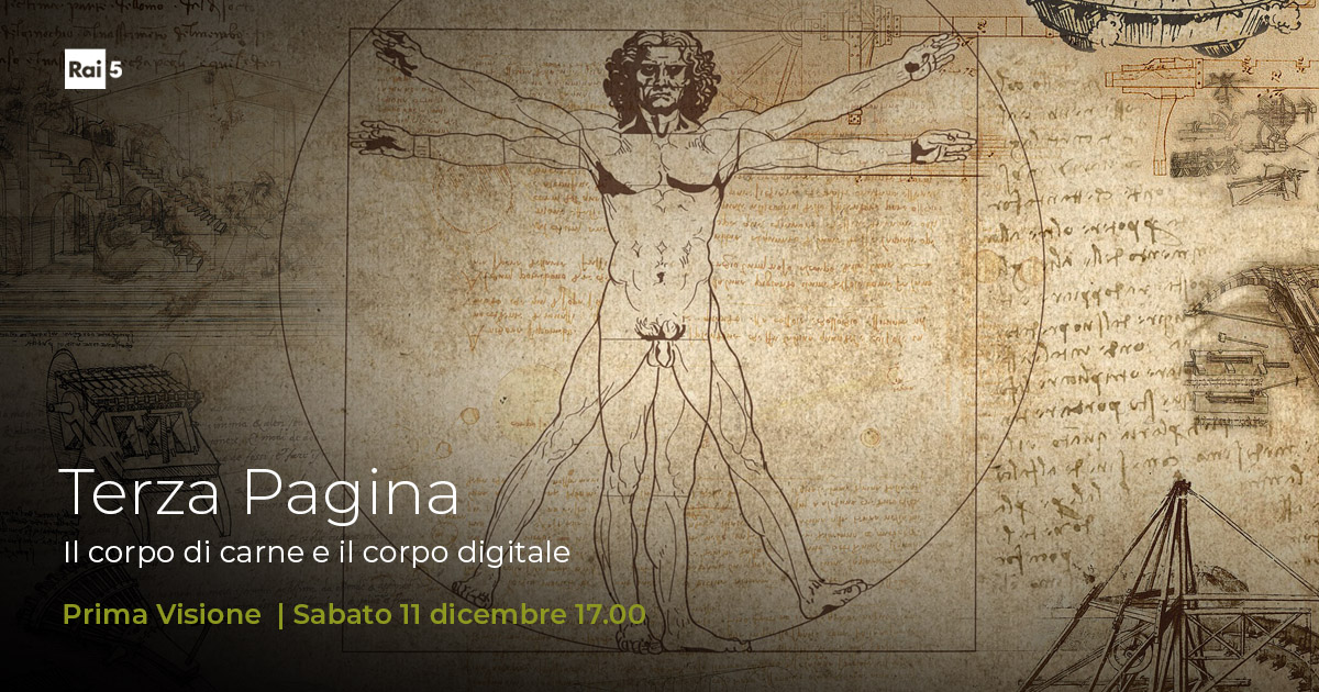 Il corpo tra le aspirazioni alla digitalizzazione totale e le urgenze tutte biologiche indotte dalla pandemia. Una riflessione della nuova puntata di Terza Pagina, in onda in prima visione sabato 11 dicembre alle 17.00 su #Rai5 DTT23