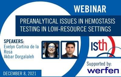 isth's tweet photo. Register now for this week's webinar on preanalytical issues in hemostasis testing in low-resource settings, with speakers @evebetfer, Akbar Dorgalaleh, and moderator @douxfilj. Register now at https://t.co/pjRMb8lto5. https://t.co/KSUfvzyEQ0