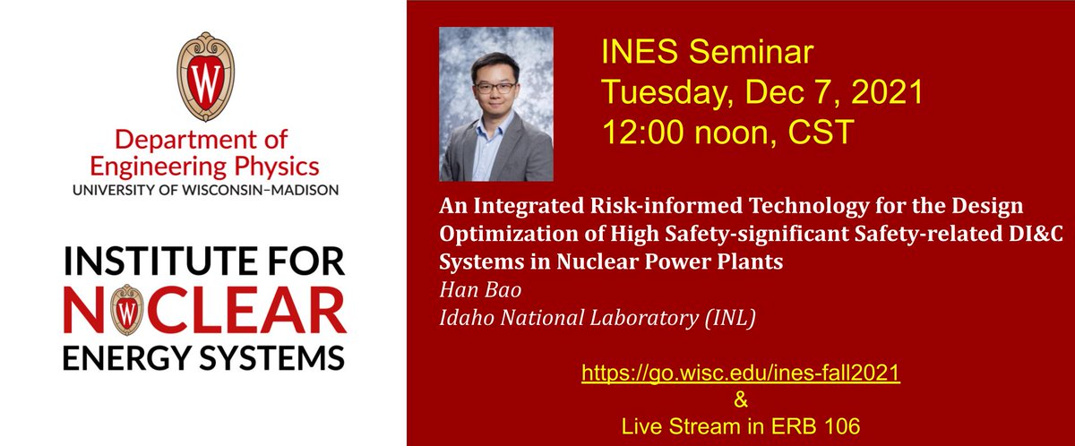 UWMadisonNEEP's tweet photo. Hear about An Integrated Risk-informed Technology for the Design Optimization of High Safety-significant Safety-related DI&amp;C Systems in Nuclear Power Plants with Dr. Han Bao from @INL tomorrow, 12/7, at Noon CST - https://t.co/iy9rfiuzzR @uw_ines https://t.co/BWY0hUksP2