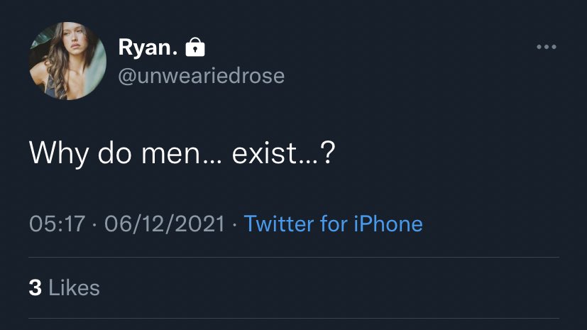 Seeing tweets like this actually makes me feel a little sick. Imagine a) a man saying this about women, and b) what’s the alternative here? There wouldn’t be life to begin with without both sexes. 

Don’t care how ‘unpopular’ this makes me, but that’s not edgy. It’s just dumb.
