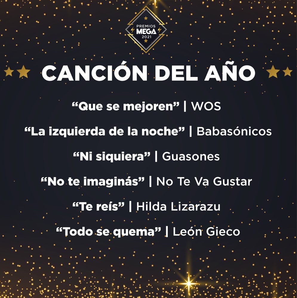 🗳️ ¿Cuál fue la #CanciónDelAño? #PremiosMega2021
 
⭐️  #QueSeMejoren, de WOS
⭐️ #LaIzquierdaDeLaNoche  de <a href="/babasonicos/">BABASONICOS</a>
⭐️ #NiSiquiera de <a href="/guasonesoficial/">Guasones</a>
⭐️ #NoTeImaginás de <a href="/ntvgoficial/">No Te Va Gustar</a>
⭐️ #TeReís de <a href="/lizarazuok/">Hilda Lizarazu</a>
⭐️ #TodoSeQuema de <a href="/GiecoLeon/">Leon Gieco</a>
 
🧷 docs.google.com/forms/d/1kP9zo…