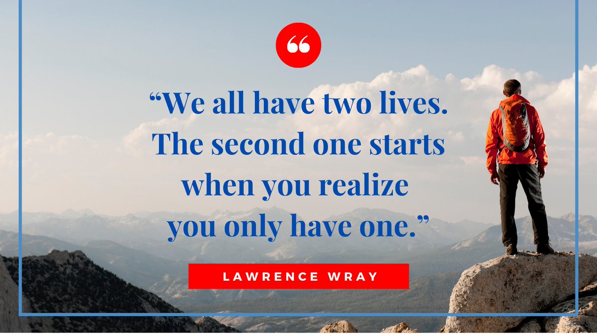 lawrence_wray's tweet photo. "We all have two lives.
The second one starts
when you realize
you only have one." https://t.co/AMy5KMTOky