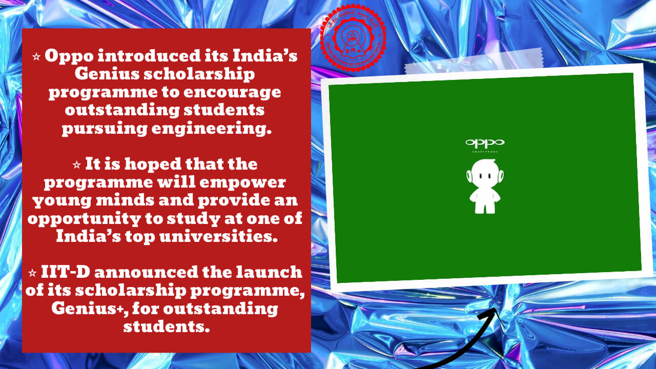 IIT Delhi announced the launch of Oppo scholarship programme, Genius+ for outstanding students 