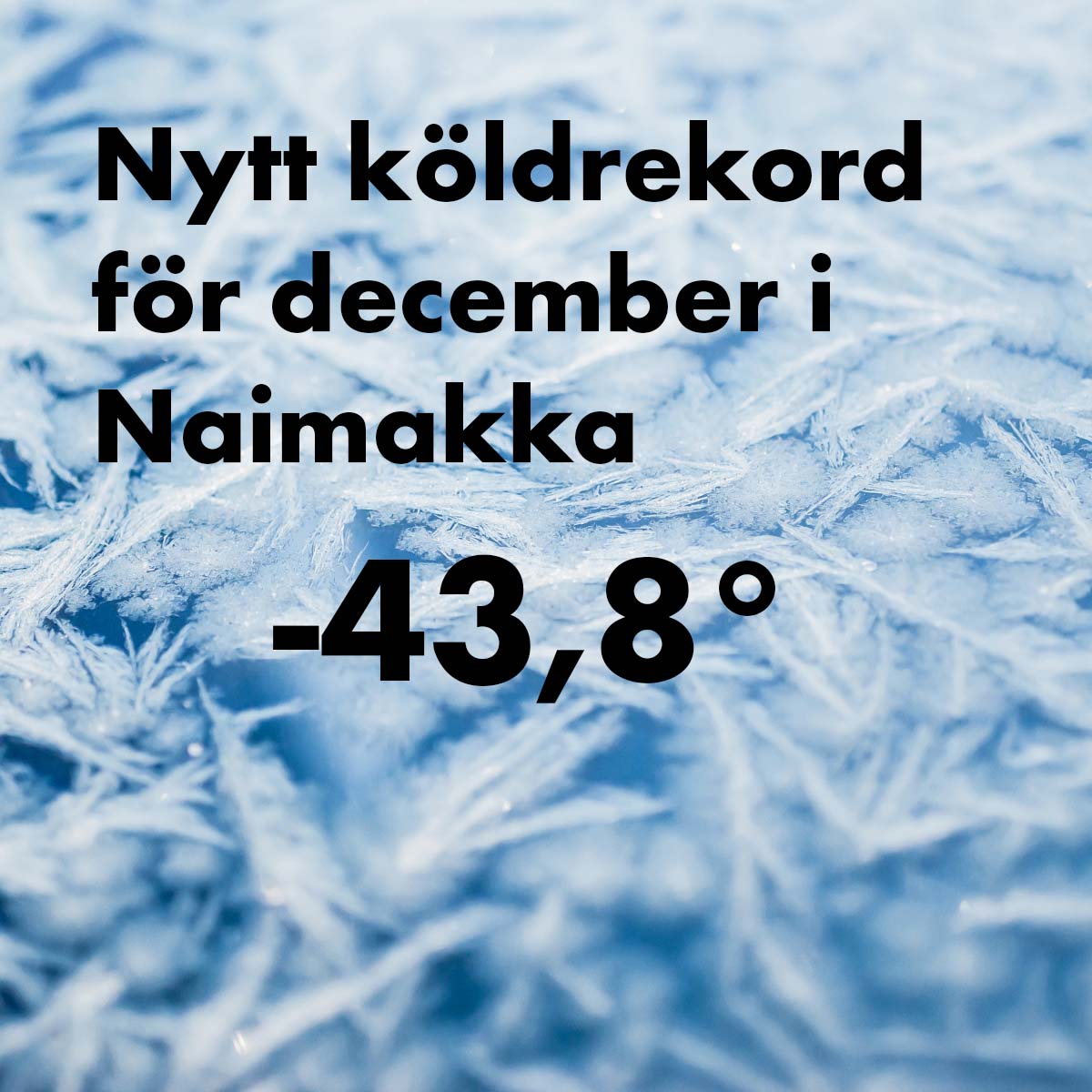 -43.8°C de mini provisoire à Naimakka dans le nord de la #Suède, record mensuel, tempé la plus basse si tôt dans la saison en Suède et tempé la plus basse en décembre dans tout le pays depuis 1986.
Mais aussi -41.9°C à Karesuando et -40.5°C à Nikkaluokta. 