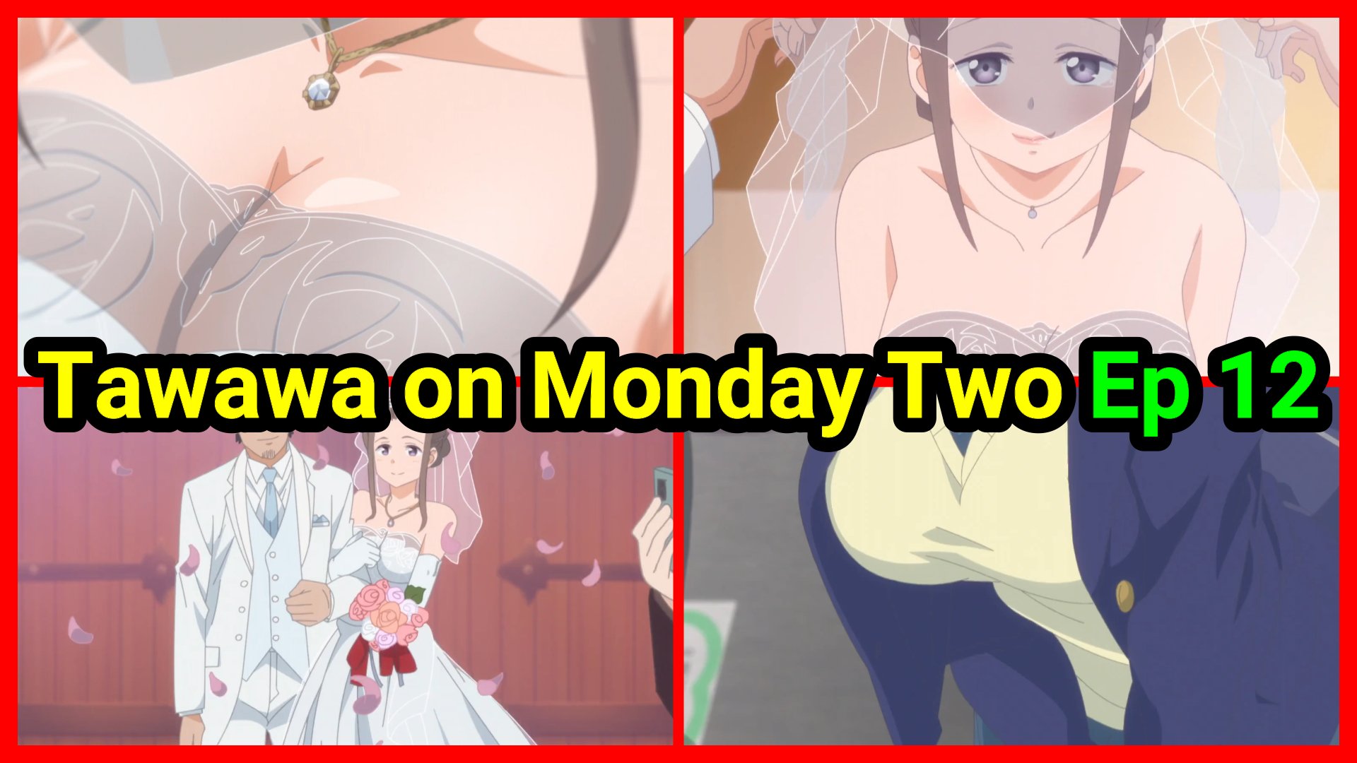 Waifu Collage on X: Getsuyoubi no Tawawa 2 Episode 12 Sexy and Funny  Moments HERE:   / X