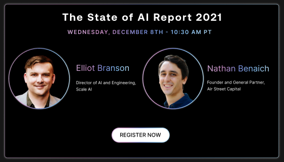 scale_AI's tweet photo. Join @nathanbenaich and @elliot_branson for a fireside chat on Weds, Dec 8th at 10:30 am PT. 

They will discuss the key findings of the 2021 @stateofai and their predictions for next year. 

Register for free here: https://t.co/QQ9TlLTqBH https://t.co/htvUZx0GmB