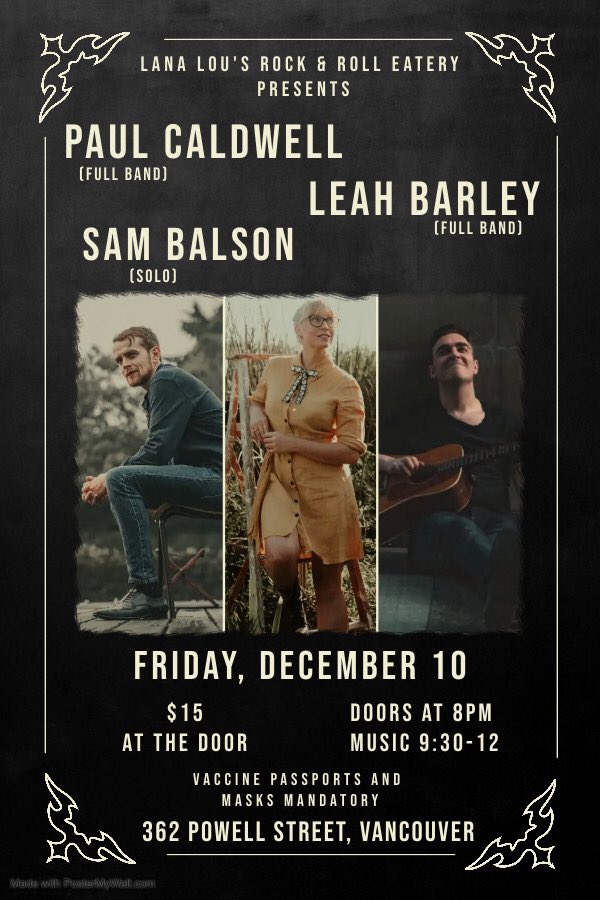 My last full band show of the year is happening at <a href="/lanalous/">LanaLou</a> 
The incredible @paulcaldwellmusic with have his band with him as well and the super talented <a href="/dopefolksam/">Sam Balson</a> will be opening the night.  Doors at 8pm, music 9:30-12! $15 AT THE DOOR. LINK IN MY BIO #vancouver #livemusic